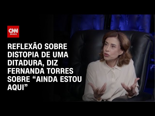 Reflexão sobre distopia de uma ditadura, diz Fernanda Torres sobre “Ainda Estou Aqui” | LIVE CNN