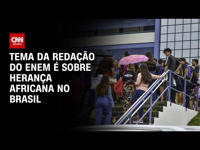 Tema da redação do Enem é sobre herança africana no Brasil | AGORA CNN