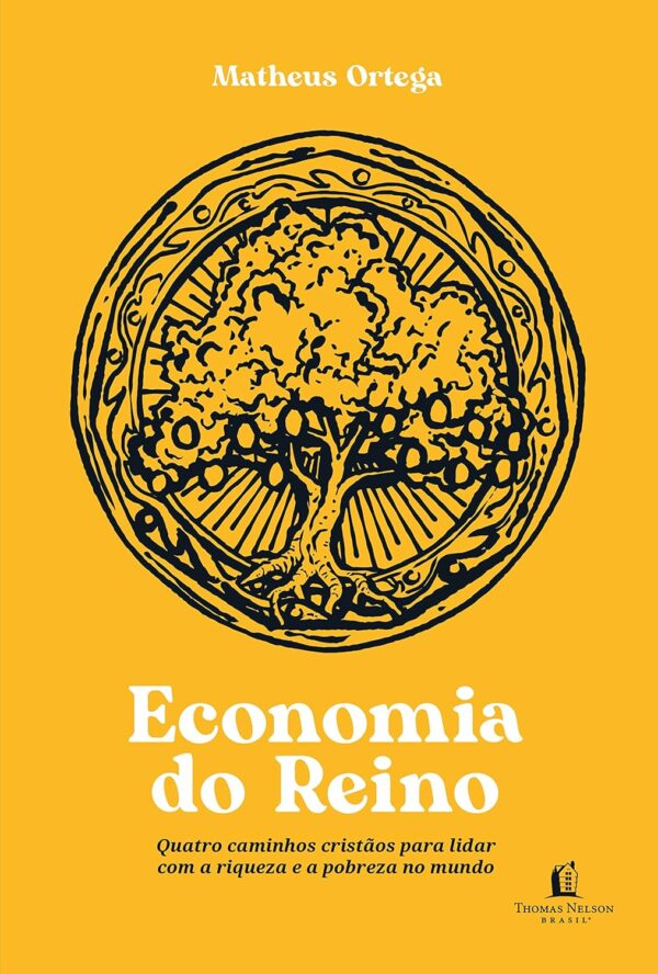 Economia do Reino: quatro caminhos cristãos para lidar com a riqueza e a pobreza no mundo