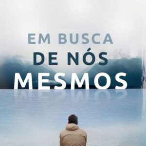 Em busca de nós mesmos