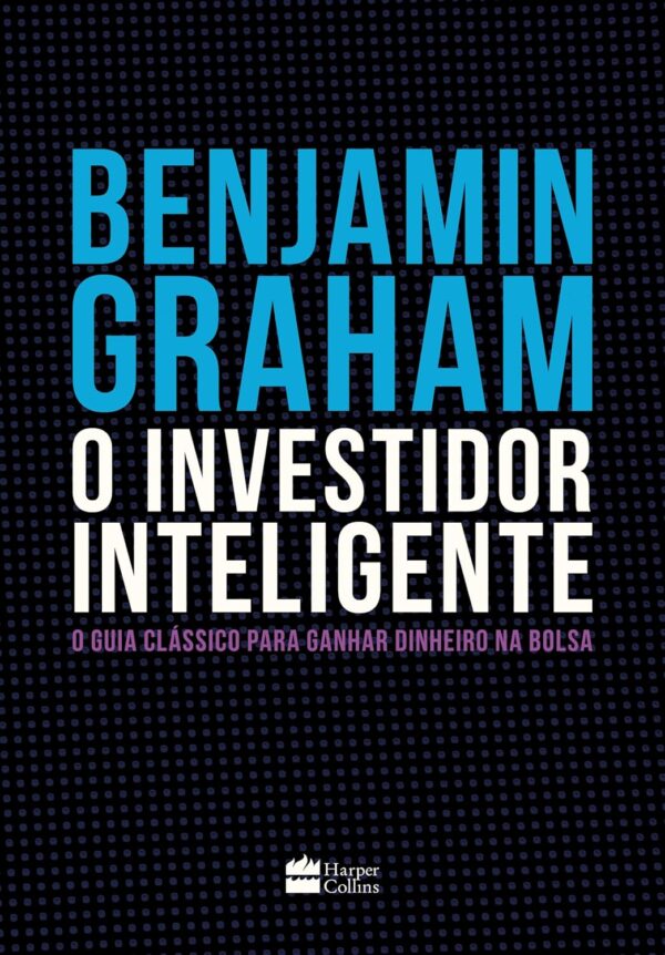 O Investidor Inteligente (Edição De Luxo Exclusiva Amazon) - O Guia Clássico Para Ganhar Dinheiro Na Bolsa