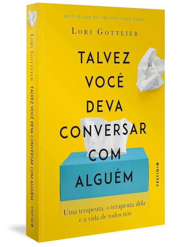 Talvez você deva conversar com alguém: Uma terapeuta, o terapeuta dela e a vida de todos nós