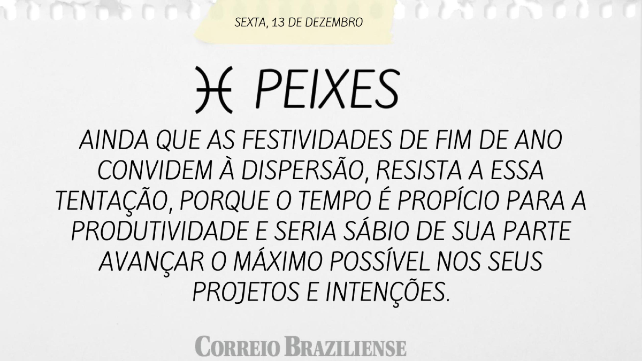 PEIXES | 13 DE DEZEMBRO