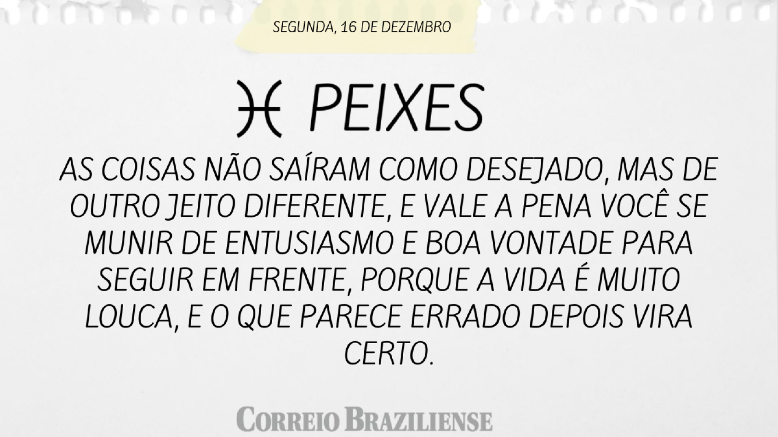 PEIXES | 16 DE DEZEMBRO