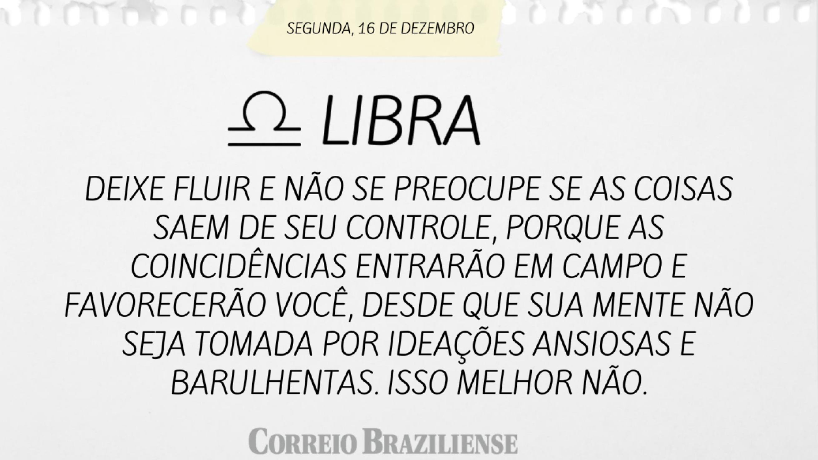 Horóscopo desta terça-feira (17/12)