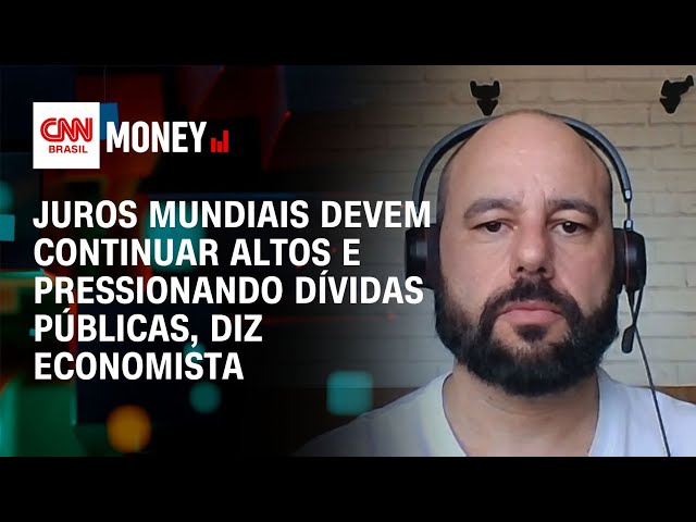 Juros mundiais devem continuar altos e pressionando dívidas públicas, diz economista | Money News