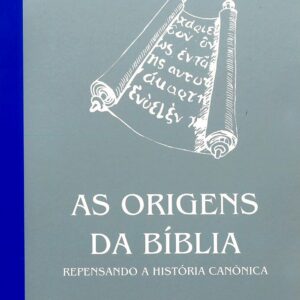 As origens da Bíblia: Repensando a história canônica: 41