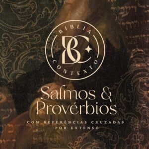 Bíblia Contexto - Salmos & Provérbios - Davi e Salomão: Com referências cruzadas por extenso