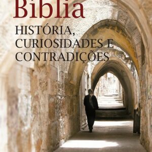 Bíblia: História, curiosidades e contradições