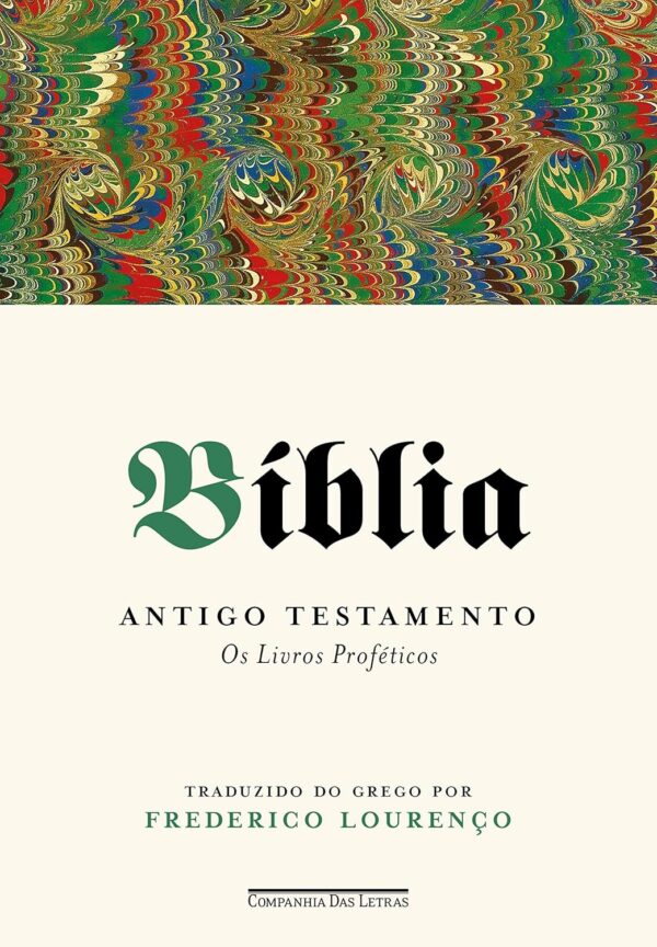 Bíblia – Volume III: Antigo Testamento - Os livros proféticos