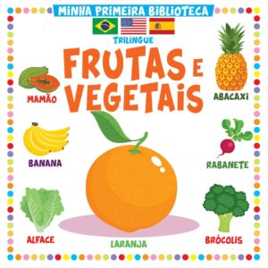 Coleção Minha Primeira Biblioteca Trilíngue - Frutas e Vegetais