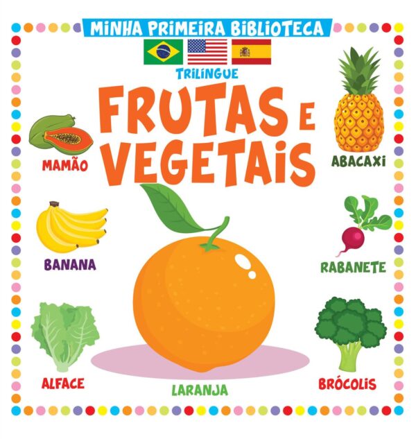 Coleção Minha Primeira Biblioteca Trilíngue - Frutas e Vegetais