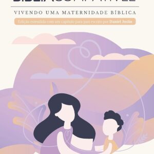 Criação Bíblia Compatível: Vivendo uma Maternidade Bíblica