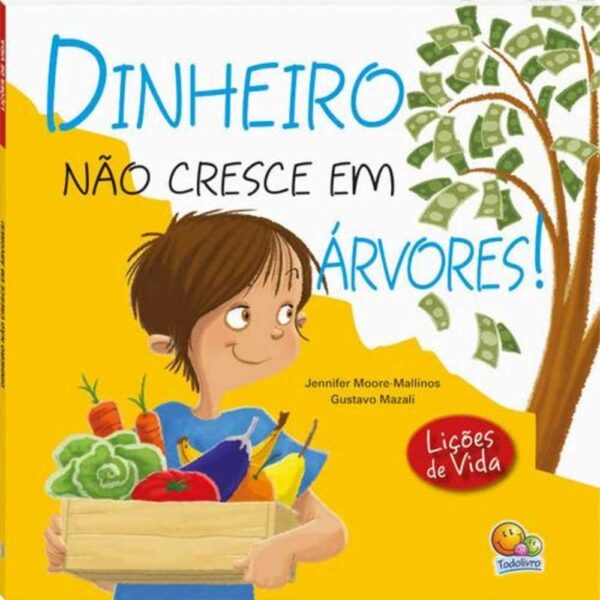 Dinheiro não Cresce em Árvores! Lições de Vida