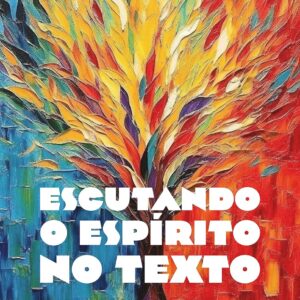 Escutando o Espírito no texto