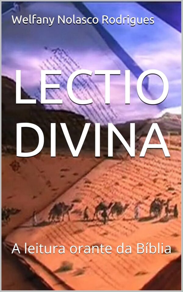 LECTIO DIVINA: A leitura orante da Bíblia (Bíblia Fácil Livro 8)