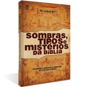 Sombras tipos e mistérios da Bíblia