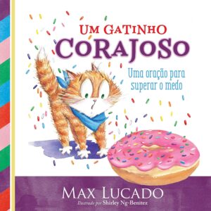 Um gatinho corajoso: Uma oração para superar o medo