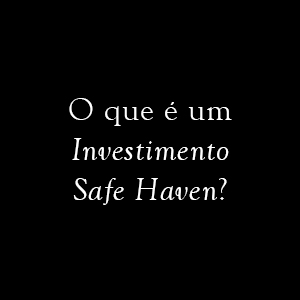 Investimentos safe haven