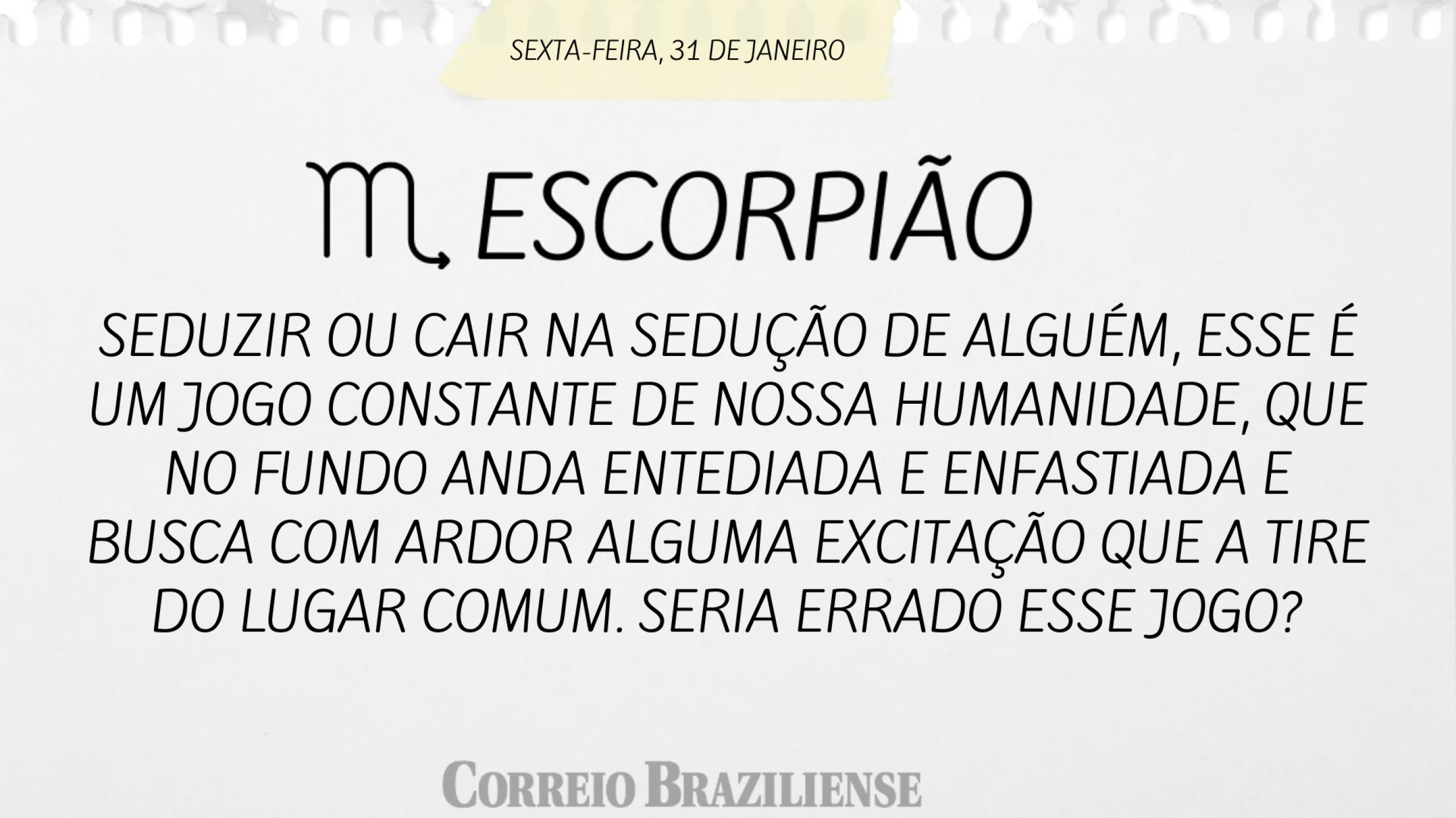 ESCORPIÃO | 31 DE JANEIRO