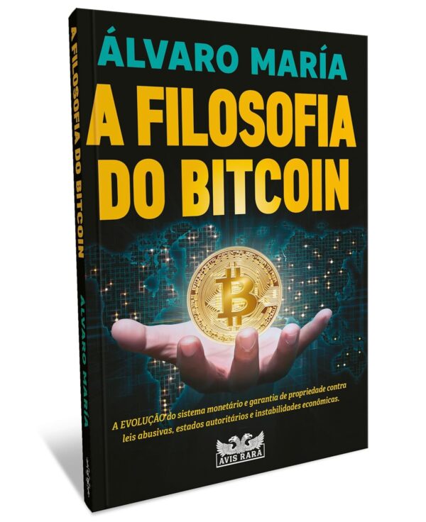 A filosofia do Bitcoin - A evolução do sistema monetário e garantia de propriedade contra leis abusivas, estados autoritários e instabilidades econômicas. - Image 2