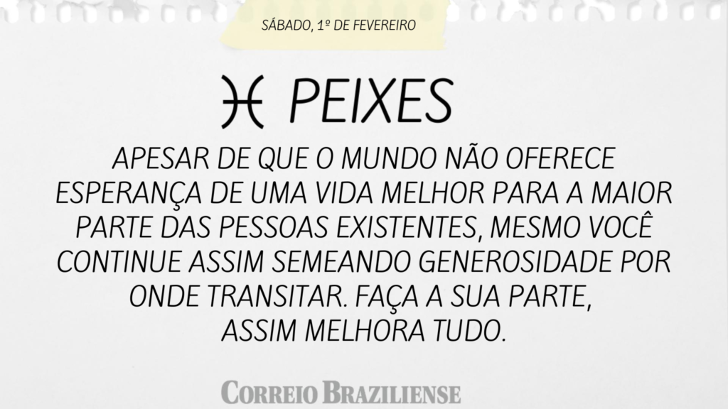 PEIXES | 1º DE FEVEREIRO