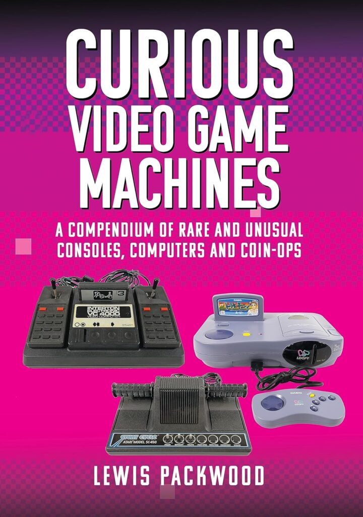 Curious Video Game Machines: A Compendium of Rare and Unusual Consoles, Computers and Coin-Ops 8 81P1xD7WQzL. SL1500