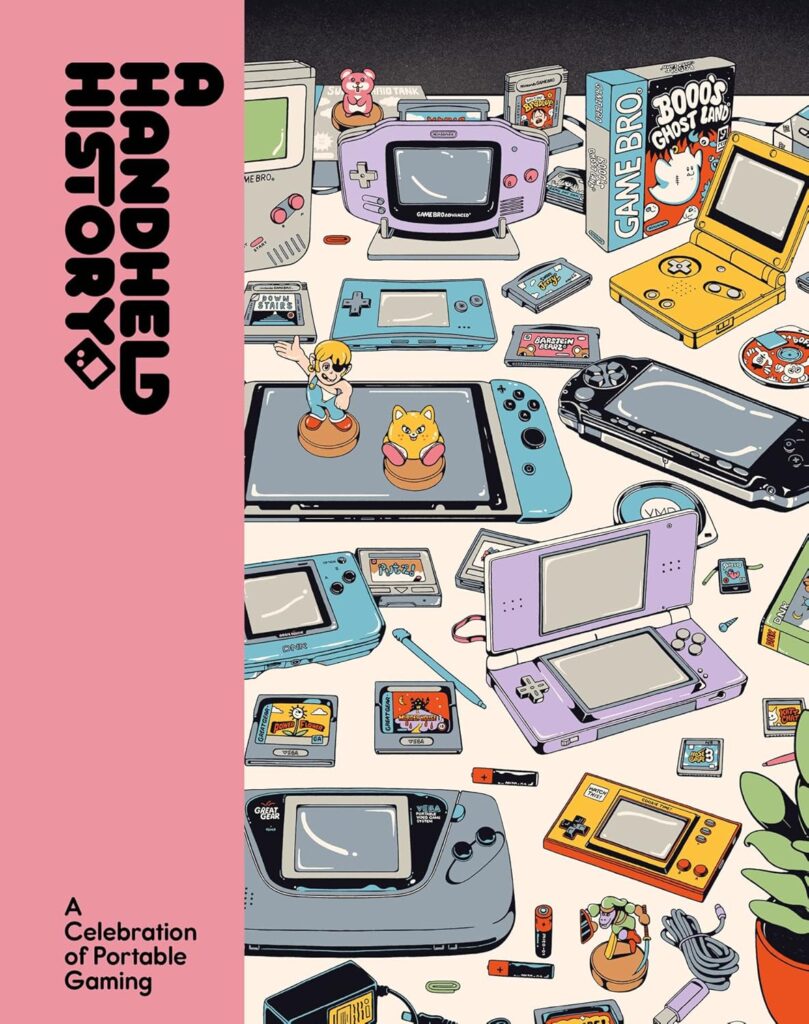 A Handheld History: A comprehensive celebration of handheld consoles and their iconic games from indie journal publisher Lost In Cult 1 81WBvZjP8WL. SL1500