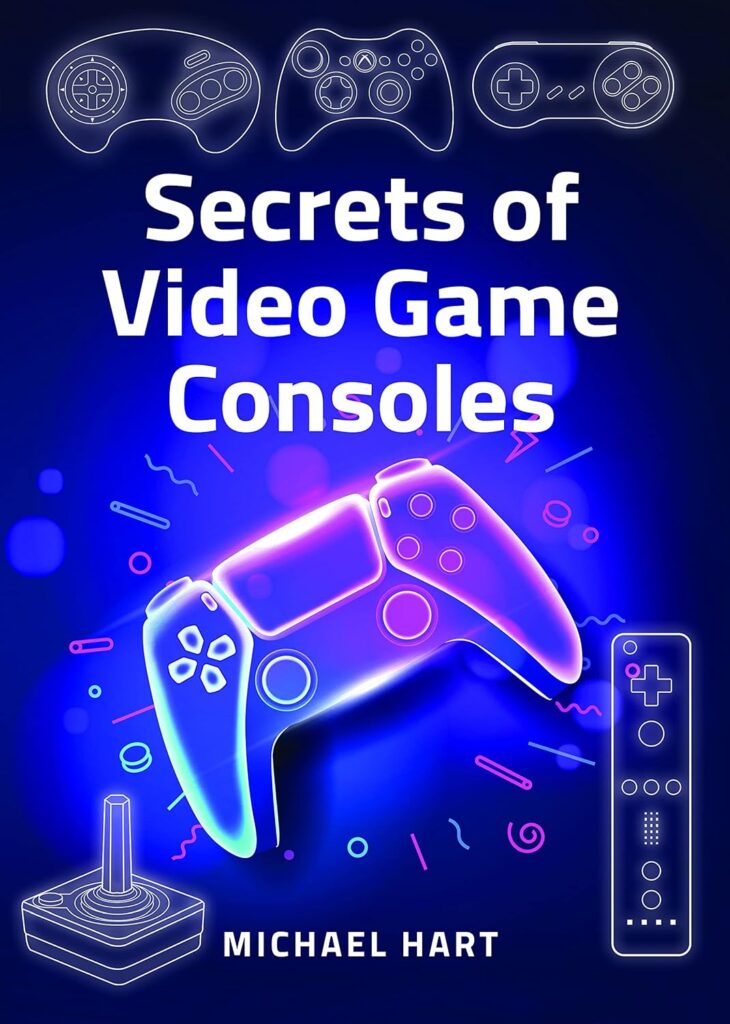 Secrets of Video Game Consoles 3 81ls4FIQbVL. SL1500