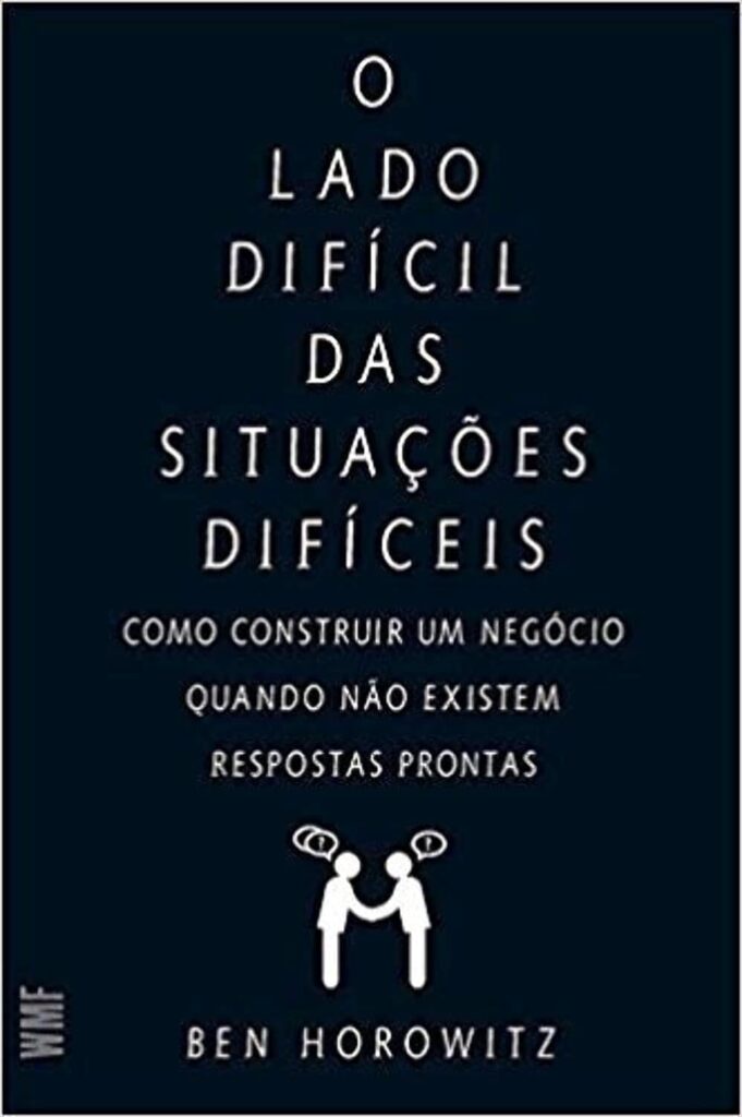 O lado difícil das situações difíceis: Como constuir um negócio quando não existem respostas prontas 12 51EC5wr0b L. SL1500