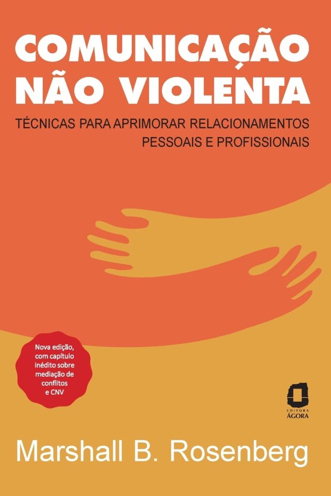 Comunicação não violenta - Nova edição: Técnicas para aprimorar relacionamentos pessoais e profissionais 1 51Gx35khLzL. SL1360