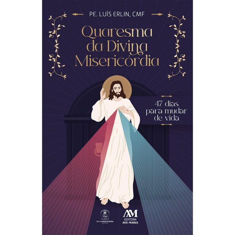 Quaresma da Divina Misericórdia: – 47 dias para mudar de vida