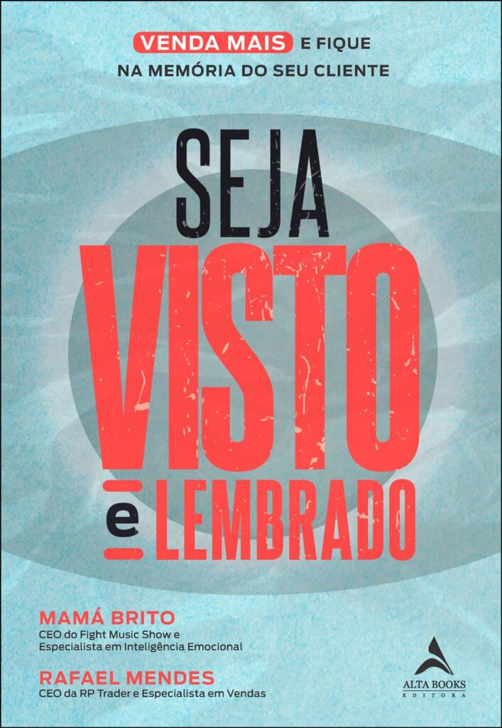 Seja Visto e Lembrado: o Guia Prático Para Viver Mais e Ficar na Memória do seu Cliente 1 716D34xqWDL. SL1448