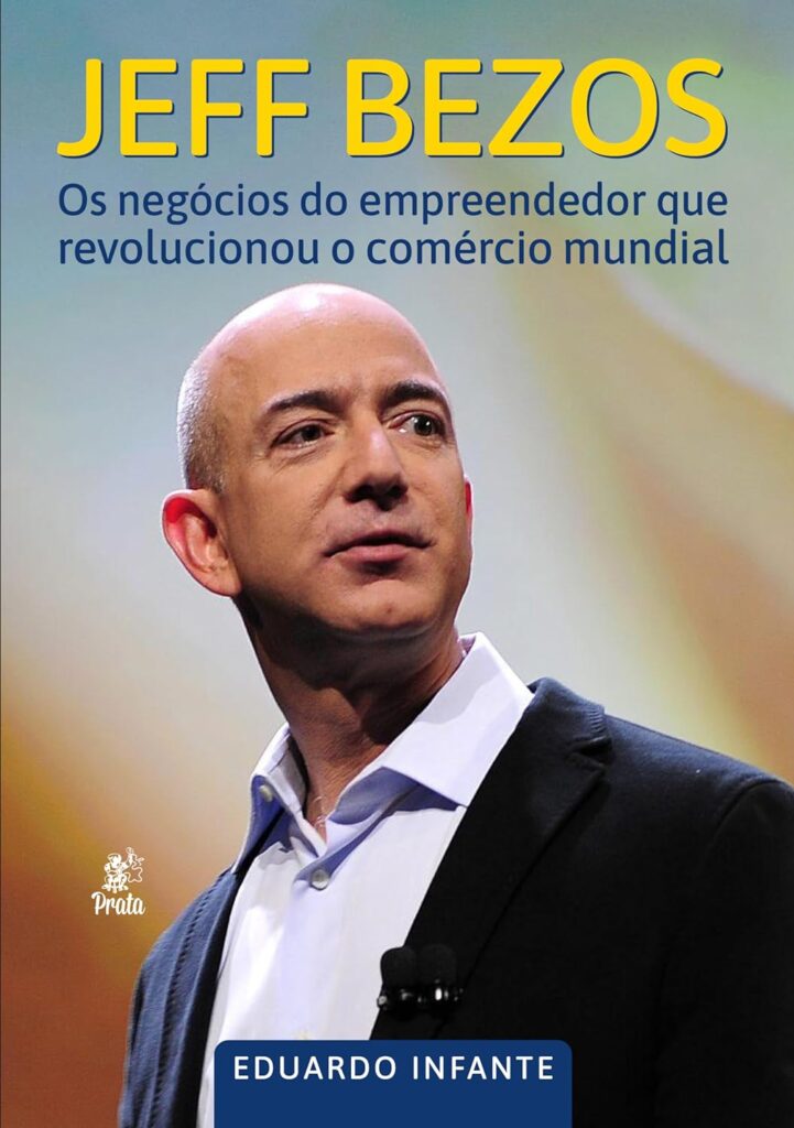 Jeff Bezos: os Negócios do Empreendedor que Revolucionou o Comércio Mundial 13 71nifjl3LSL. SL1500