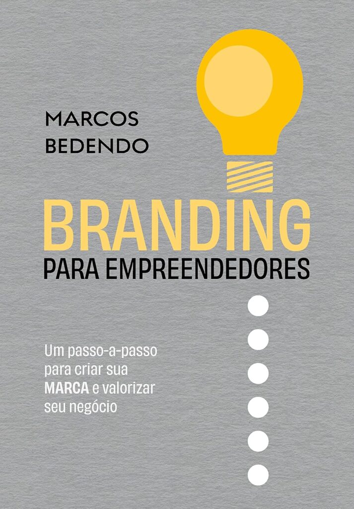 Branding para empreendedores: Um passo-a-passo para criar sua MARCA e valorizar seu negócio 2 919QBlIntKL. SL1500